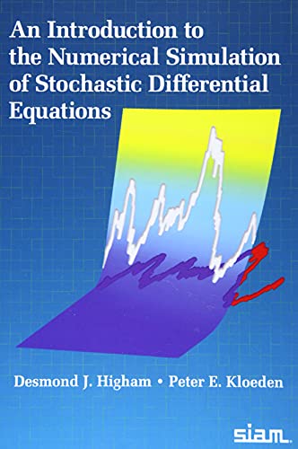 An Introduction to the Numerical Simulation of Stochastic Differential Equations von Society for Industrial & Applied Mathematics,U.S.
