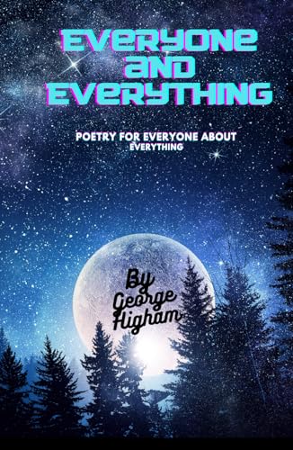 Everyone and Everything: Poetry for Everyone