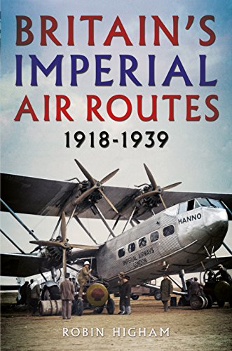 Britain's Imperial Air Routes 1918-1939 von Fonthill Media