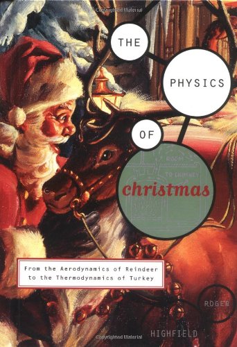 The Physics of Christmas: From the Aerodynamics of Reindeer to the Thermodynamics of Turkey