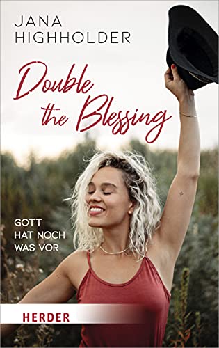 Double the Blessing: Gott hat noch was vor von Herder Verlag GmbH