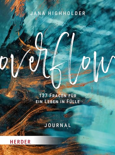 Overflow: 137 Fragen für ein Leben in Fülle – Journal von Verlag Herder