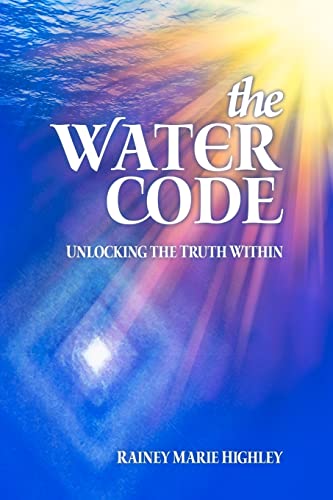 The Water Code: Unlocking the Truth Within von Createspace Independent Publishing Platform