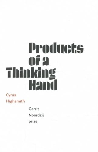 Cyrus Highsmith - Products Of A Thinking Hand: Gerrit Noordzij prize von Buitenkant, Uitgeverij De