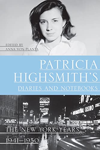 Patricia Highsmith’s Diaries and Notebooks: The New York Years, 1941-1950