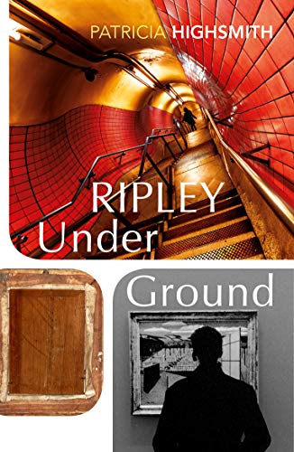 Ripley Under Ground: Patricia Highsmith (A Ripley Novel) von Vintage Classics