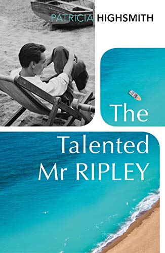 The Talented Mr Ripley: Patricia Highsmith (A Ripley Novel)
