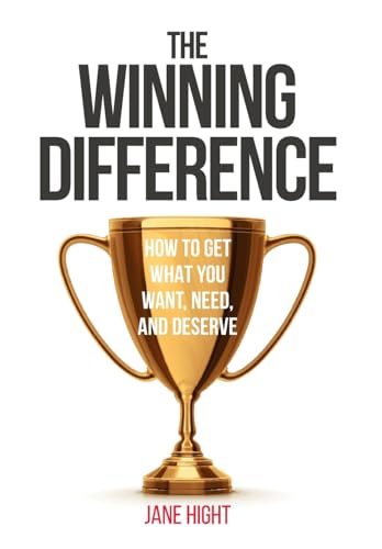 The Winning Difference: How to Get What You Want, Need, and Deserve von Stellar Publishing