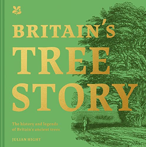 Britain's Tree Story: The History and Legends of Britain's Ancient Trees (National Trust History & Heritage)