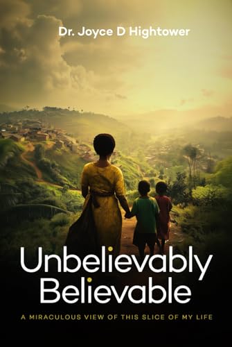 Unbelievably Believable: A Miraculous View of This Slice of My Life von Panda Publishing Agency