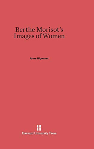 Berthe Morisot's Images of Women von Harvard University Press