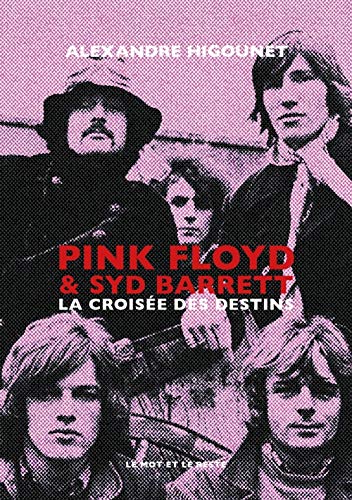 Pink Floyd & Syd Barrett - La croisée des destins