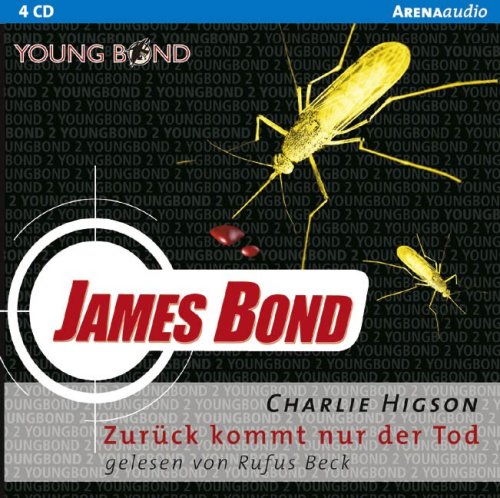 James Bond, Zurück kommt nur der Tod, 4 Audio-CDs: Autorisierte Lesefassung James Bond, Zurück kommt nur der Tod, 4 Audio-CDs: Autorisierte Lesefassung