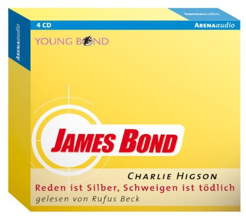 James Bond - Reden ist Silber, Schweigen ist tödlich: Autorisierte Lesefassung James Bond - Reden ist Silber, Schweigen ist tödlich: Autorisierte Lesefassung