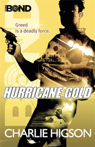 Young Bond: Hurricane Gold: Greed is a deadly force