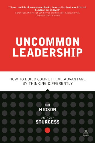 Uncommon Leadership: How to Build Competitive Advantage by Thinking Differently von Kogan Page