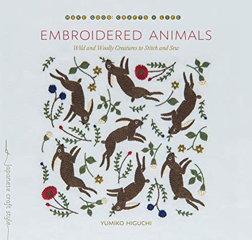Embroidered Animals: Wild and Woolly Creatures to Stitch and Sew von Roost Books