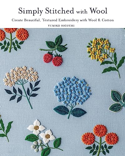 Simply Stitched With Wool: Create Beautiful, Textured Embroidery With Wool & Cotton von Zakka Workshop