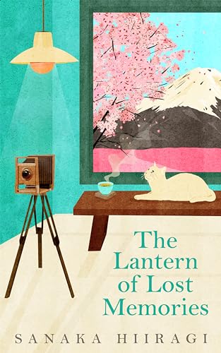 The Lantern of Lost Memories: A charming and heartwarming story for fans of cosy Japanese fiction von Picador