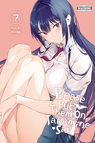 Please Put Them On, Takamine-san, Vol. 7 (PLEASE PUT THEM ON TAKAMINE SAN GN) von Yen Press