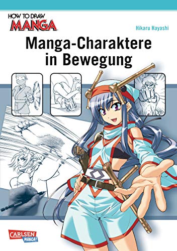 How To Draw Manga: Manga-Charaktere in Bewegung: Action-Posen zeichnen von CARLSEN MANGA