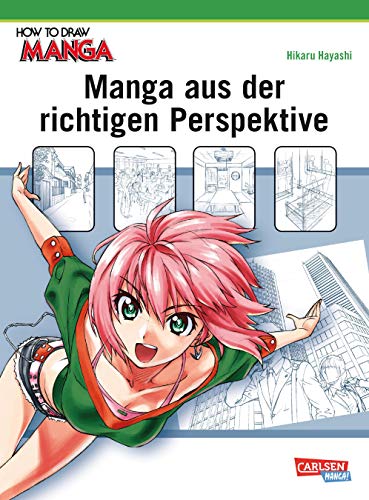 How To Draw Manga: Manga aus der richtigen Perspektive von CARLSEN MANGA