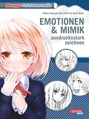 Manga-Zeichenstudio: Emotionen und Mimik ausdrucksstark zeichnen: Highlight-Band vom Meister aller Zeichenkurse Hikaru Hayashi! | Manga zeichnen ... Köpfe und alle Anime-Fans ab 10 Jahren von Carlsen Verlag GmbH