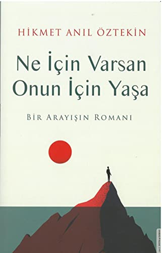 Ne Icin Varsan Onun Icin Yasa: Bir Arayisin Romani