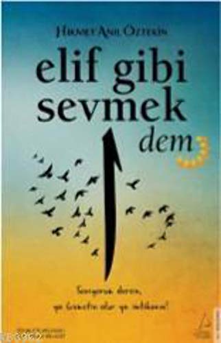 Elif Gibi Sevmek - Dem: Seviyorum Dersin, Ya Kısmetin Olur Ya İmtihanın!