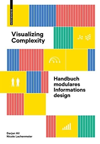 Visualizing Complexity: Handbuch modulares Informationsdesign von Birkhäuser