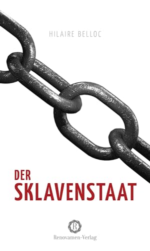 Der Sklavenstaat: Vom Verlust von Eigentum und Freiheit von Renovamen Verlag