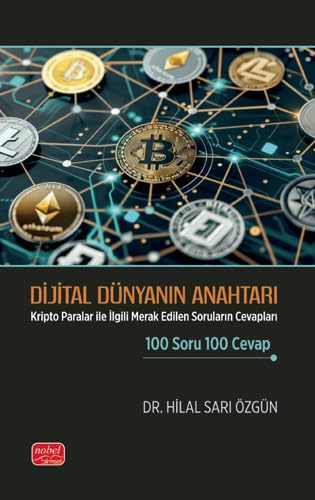 Dijital Dünyanın Anahtarı: Kripto Paralar ile İlgili Merak Edilen Soruların Cevapları 100 Soru 100 Cevap von Nobel Bilimsel Eserler