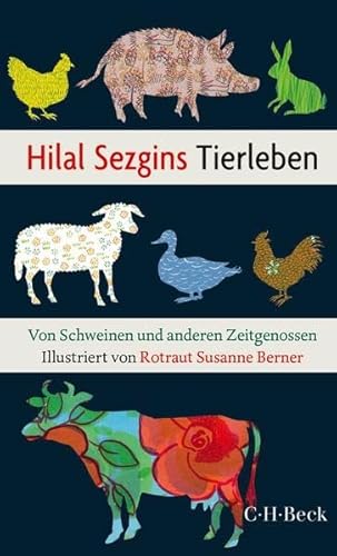 Hilal Sezgins Tierleben: Von Schweinen und anderen Zeitgenossen Hilal Sezgins Tierleben: Von Schweinen und anderen Zeitgenossen