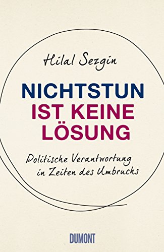 Nichtstun ist keine Lösung: Politische Verantwortung in Zeiten des Umbruchs