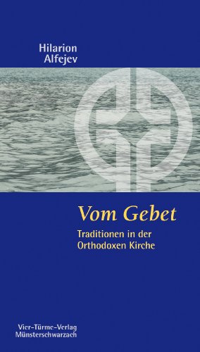 Vom Gebet. Traditionen in der Orthodoxen Kirche. Münsterschwarzacher Kleinschriften 186