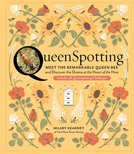 Queenspotting: Meet the Remarkable Queen Bee and Discover the Drama at the Heart of the Hive; Includes 48 Queenspotting Challenges: 1