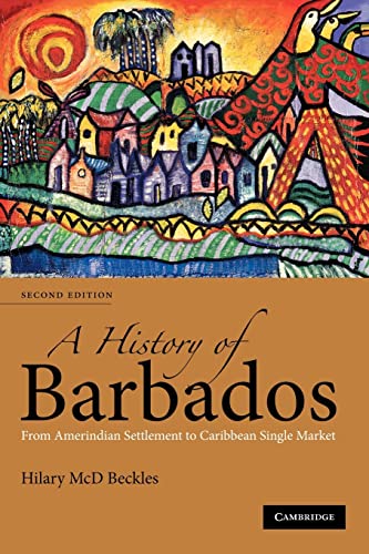 A History of Barbados: From Amerindian Settlement to Caribbean Single Market von Cambridge University Press