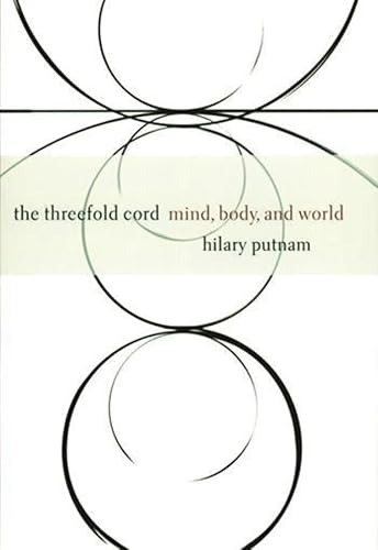 The Threefold Cord: Mind, Body, and World (John Dewey Essays in Philosophy)