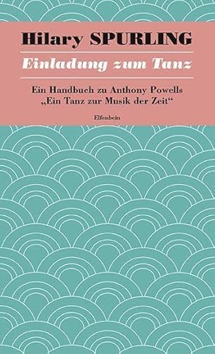 Ein Tanz zur Musik der Zeit / Einladung zum Tanz: Ein Handbuch zu Anthony Powells "Ein Tanz zur Musik der Zeit" von Elfenbein Verlag