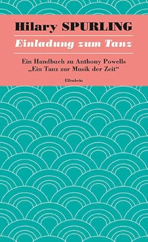 Ein Tanz zur Musik der Zeit / Einladung zum Tanz: Ein Handbuch zu Anthony Powells "Ein Tanz zur Musik der Zeit"