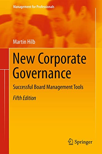 New Corporate Governance: Successful Board Management Tools (Management for Professionals)