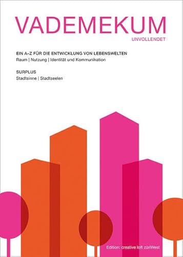 Vademekum: Ein A–Z für die Entwicklung von Lebenswelten Vademekum: Ein A–Z für die Entwicklung von Lebenswelten von Versus