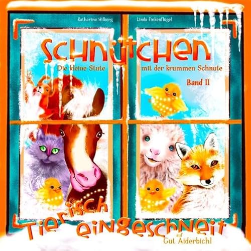 Schnütchen - Die kleine Stute mit der krummen Schnute - Bd. II: Tierisch eingeschneit auf Gut Aiderbichl