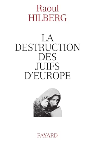 La destruction des juifs d'Europe von FAYARD