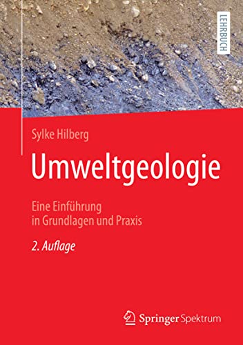 Umweltgeologie: Eine Einführung in Grundlagen und Praxis von Springer Spektrum