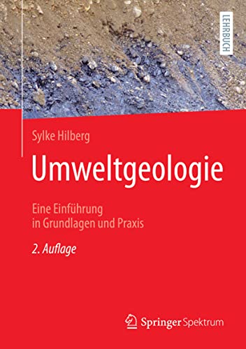 Umweltgeologie: Eine Einführung in Grundlagen und Praxis