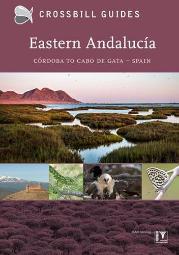 Eastern Andalucia: Cordoba to Cabo de Gata – Spain (Crossbill Guides) von Koninklijke Ned Natuurhistorische Vereniging, Stichting Uitgeverij