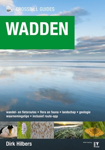 Wadden: de natuurgids : wandel- en fietsroutes, flora en fauna, landschap, geologie, waarnemingstips (Crossbill guides)