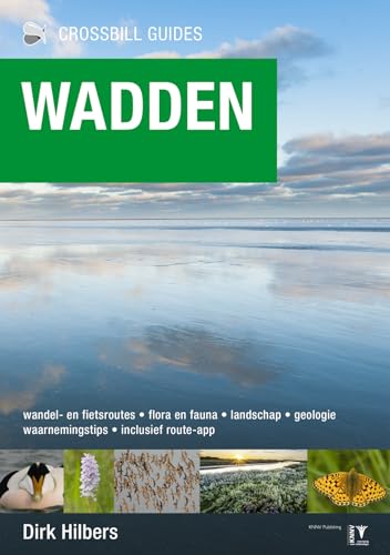 Wadden: de natuurgids : wandel- en fietsroutes, flora en fauna, landschap, geologie, waarnemingstips (Crossbill guides)