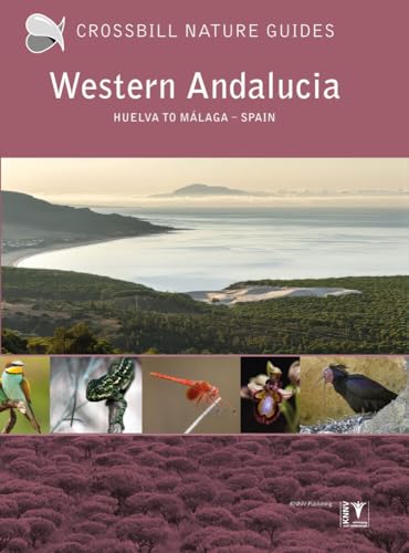Western Andalucia: Huelva to Malaga – Spain (Crossbill Guides, Band 48) von Crossbill Guides Foundation